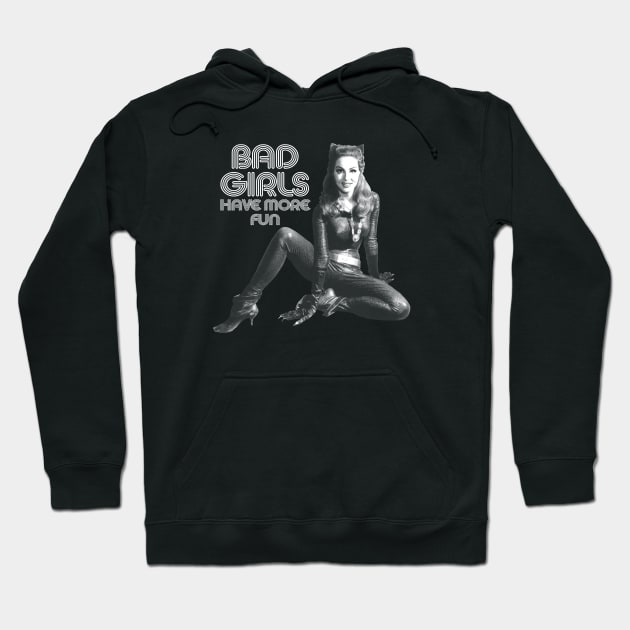 BAD GIRLS HAVE MORE FUN - 2.0 Hoodie by ROBZILLA